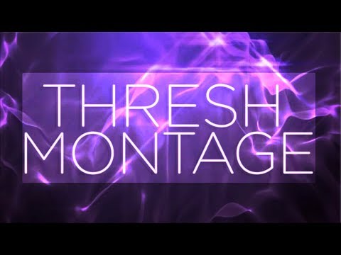 CPTANTON THRESH MONTAGE/LEAGUE OF LEGENDS