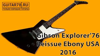 Video thumbnail for Gibson Explorer '76 Reissue Ebony USA 2016 by Guitar78