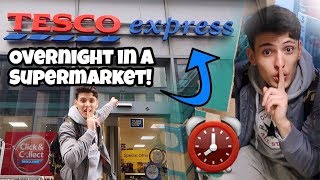 I Spent The Night In TESCO And It Was CRAZY! (24 Hour Overnight Challenge In A Supermarket!)