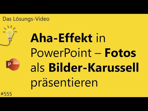 Das #Lösungsvideo 555: Aha-Effekt in PowerPoint – Fotos als Bilder-Karussell präsentieren