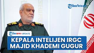 Kepala Intelijen IRGC Majid Khademi Tewas dalam Serangan di Teheran, Konflik Iran-Israel Makin Panas
