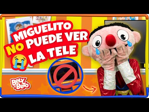 Miguelito no puede ver la tele - Bely y Beto