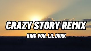 KING VON FT. LIL DURK CRAZY STORY REMIX (OFFICIAL LYRICS)