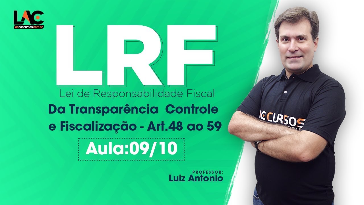 LRF - Da Transparência  Controle e Fiscalização - Art 48 ao 59 - Aula Grátis - 09/10