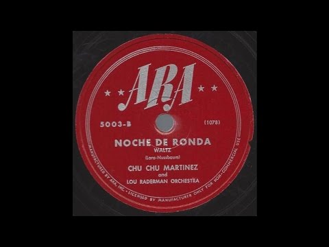 Chu Chu Martinez - Noche de Ronda - 1943 Latin Waltz on ARA 78 rpm label pressing