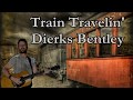 Train Travelin' Dierks Bentley with Lyrics