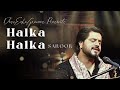 Halka Halka Suroor Kabul Bukhari