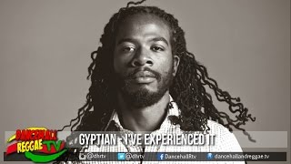Gyptian - I've Experienced It ▶Life to Live Riddim ▶KonseQuence Muzik ▶Reggae 2016