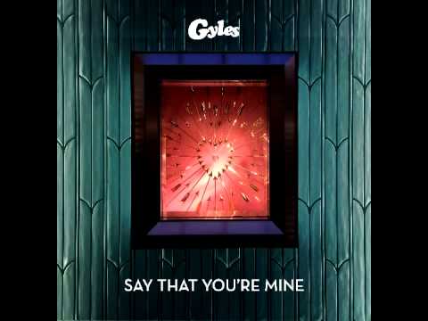 GYLES - Say That You Are Mine