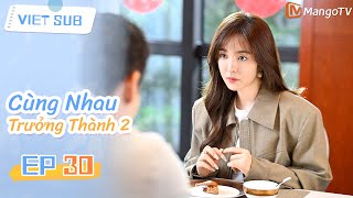 🏠Tập 30: Cùng Nhau Trưởng Thành 2 | Phim hài gia đình hài hước nhất năm 2025 | MangoTV Vietnam