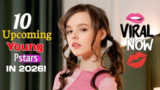 Download lagu Top 10 Upcoming Young Prnstars to Watch in 2026! mp3