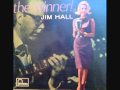 Jim Hall ~ Things Aint What They Used To Be