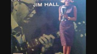 Jim Hall ~ Things Aint What They Used To Be