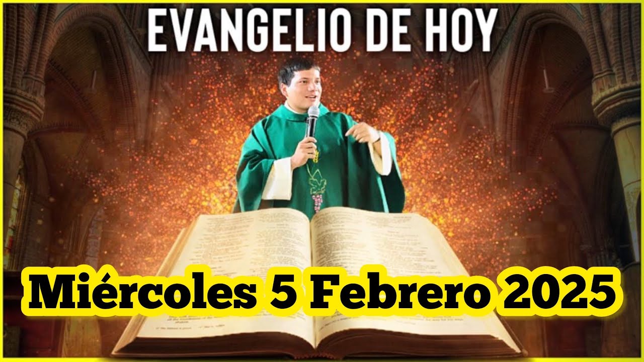 EVANGELIO DE HOY Miercoles 5 Febrero 2025 con el Padre Marcos Galvis