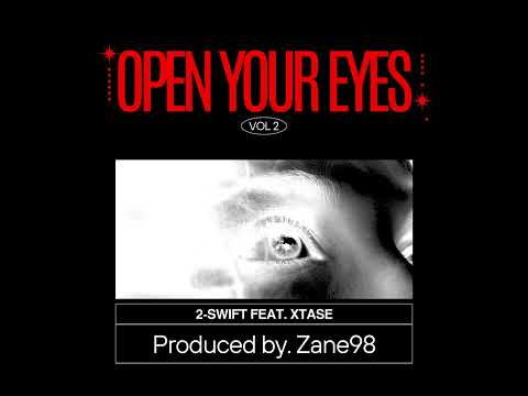 Open Your Eyes - 2-Swift feat. xtasE (prod. by zane98)