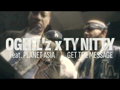 "Get The Message" - OGee L'z feat. Ty Nitty & Planet Asia