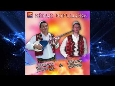 Behxhet Korpuzi dhe Besnik Qeriqi - Ma mire ishte mos t'ishim pa