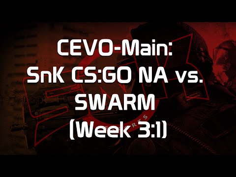 CEVO-Main: SnK CS:GO NA vs. SWARM (Week 3:1)