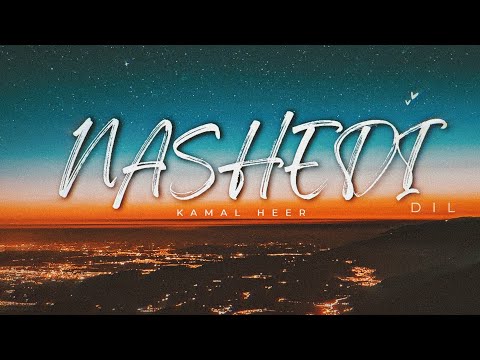 Nashedi Dil - Kamal Heer X Smoke Ride