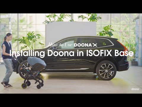 How to install Doona X in ISOFIX base | Doona X Car Seat & Stroller