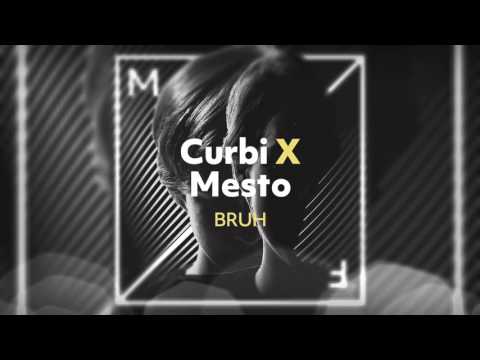 Curbi x Mesto - Bruh (Extended Mix) [OUT NOW!]