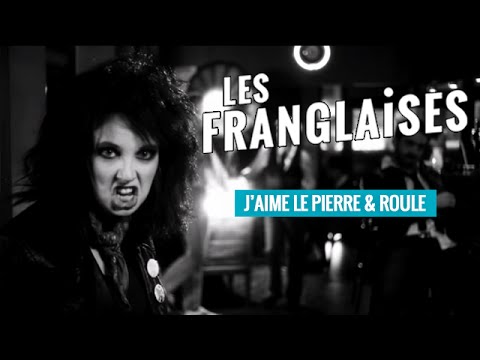 Les Franglaises - Jeanne Jette: J'aime le Pierre et Roule