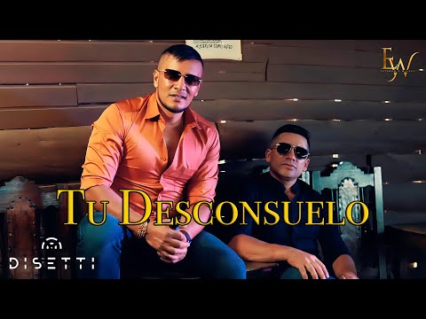 Esteban Y Wilson - Tu Desconsuelo (Video Oficial)