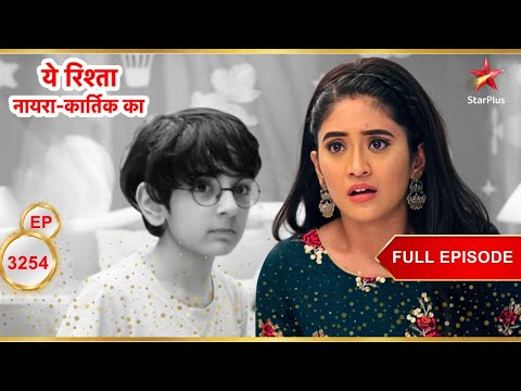 Kairav's Unthinkable Act! | Full Ep. 3254 | Yeh Rishta Kya Kehlata Hai