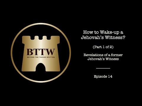 BTTW - Ep. 14 | How to Wake-up a Jehovah's Witness? (Pt. 1 of 2) #exjw