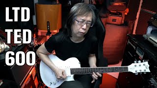 Video thumbnail for LTD TED 600 by Jon is just TOO LouD!!