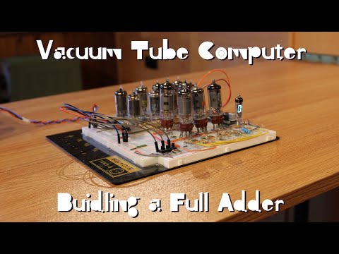 Vacuum Tube Computer P.16 – Building a Full Adder for the ALU