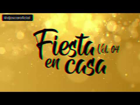 🎉 FIESTA EN CASA VOL 04 💃 (CABALLO VIEJO, TU TRAICIÓN, ZUMBALO, MENTIRITAS Y MÁS!)
