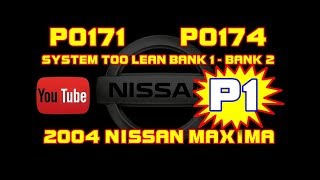 ⭐ 2004 Nissan Maxima - 3.5 - P0171 - P0174 - System Too Lean Bank 1 Bank 2 - Part 1