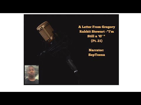 A Letter From Gregory Rabbit Stewart  "I'm still a 'G' " Pt21