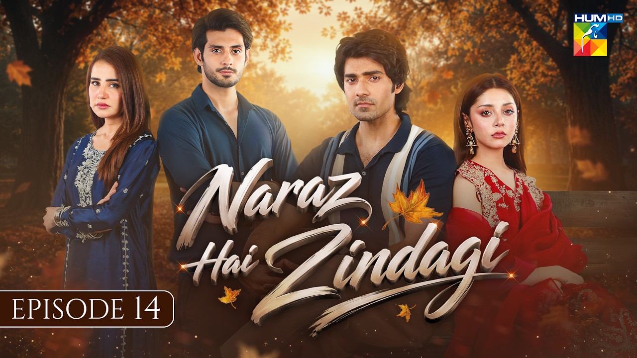 Naraz Hai Zindagi - Episode 14 | 17th Aug 2026 [Alizeh Shah, Subhan Awan, Saniya] - HUM TV