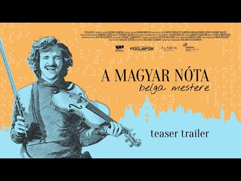 A Magyar Nóta Belga Mestere  - Teaser Trailer