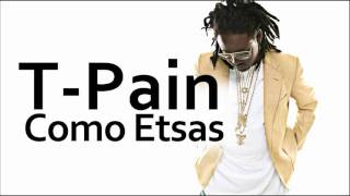 T-Pain ~ Como Estas (ft. Taino)