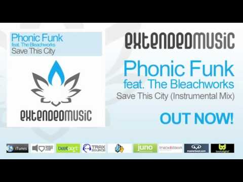 Phonic Funk feat. The Bleachworks - Save This City (Instrumental Mix) [Extended Music]