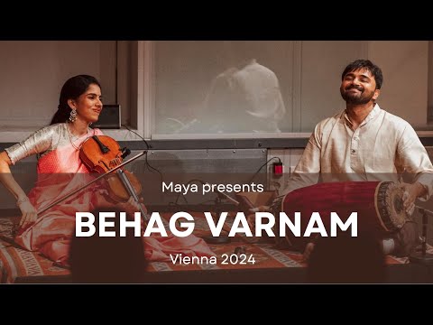 Behag Varnam | Charumathi Raghuraman & Anantha R. Krishnan | MAYA