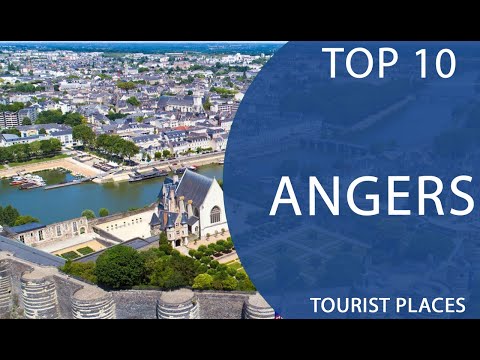 Top 10 Best Tourist Places to Visit in Angers | France - English