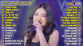 Download lagu Ayang Ayang, Tombo Kangen - Dike Sabrina Full Album Terbaru 2025 Lagu Jawa Dangdut Koplo Hits mp3