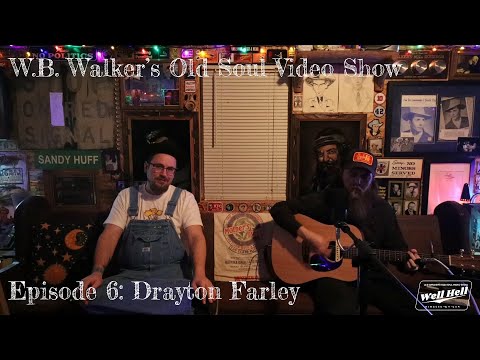 W.B. Walker's Old Soul Video Show: Episode 6 - Drayton Farley