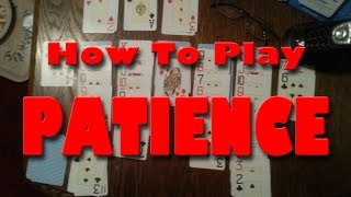 How To Play Patience (or Solitaire)