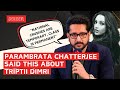 Triptii Dimri Still Has Miles To Go Vidya Balan Is A Class Apart Parambrata Chatterjee SCREEN
