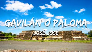 José José - Gavilán o Paloma (Texto/Lyrics)