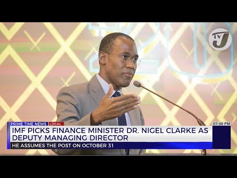 IMF Picks Finance Minister Dr. Nigel Clarke as Deputy ... - YouTube