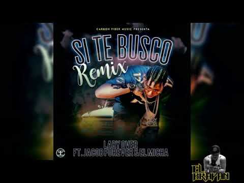 Lary Over Ft. Jacob Forever Y El Micha - Si Te Busco (Official Remix) (Audio Oficial 2017)