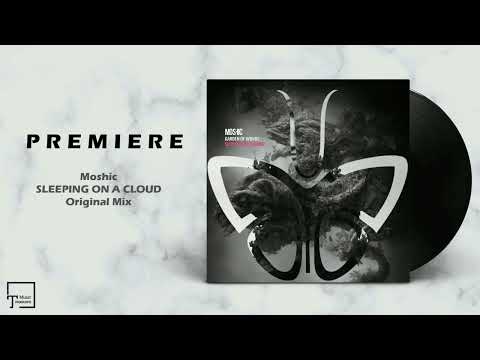 PREMIERE: Moshic - Sleeping On A Cloud (Original Mix) [CONTRAST RECORDS]