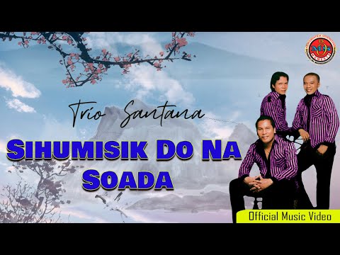 Trio Santana - Sihumisik Do Na Soada (Official Music Video)
