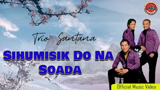 Download lagu Trio Santana - Sihumisik Do Na Soada mp3 Download lagu Trio Santana - Sihumisik Do Na Soada mp3